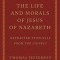 The Life and Morals of Jesus of Nazareth Extracted Textually from the Gospels: The Jefferson Bible