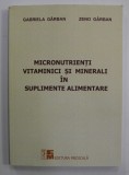 MICRONUTRIENTI VITAMINICI SI MINERALII IN SUPLIMENTELE ALIMENTARE de GABRIELA GARBAN si ZENO GARBAN , 2023