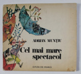 CEL MAI MARE SPECTACOL de ADRIAN MUNTIU , ilustratii de CLARA HADAI , 1984 , PREZINTA HALOURI DE APA