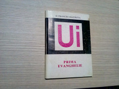 PRIMA EVANGHELIE - Ij. Francisc Maitreya - Editura Safire, 1995, 130 p. foto