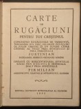 ✝ 1955 CARTE de RUGACIUNI pentru TOT CRESTINUL 288 pag viniete, ilustratii Cu binecuvantare JUSTINIAN Patriarh BOR si FIRMILIAN Cartonata