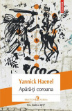 Apără-ți coroana - Paperback brosat - Yannick Haenel - Polirom