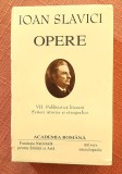 Opere Vol. VII Publicistică literară. Scrieri istorice și etnografice - Slavici, 2006, Univers Enciclopedic, Ioan Slavici