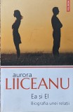 Ea și El: Biografia unei relații - Aurora Liiceanu, Polirom, 2020, Psihologie, Limba Rom&acirc;nă