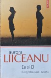 Ea Si El Biografia Unei Relatii - Aurora Liiceanu ,560169, 2020, Polirom