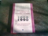 DIN CULISELE LUPTEI PENTRU PUTERE 1989-1990. PRIMA GUVERNARE PETRE ROMAN - ALEX MIHAI STOENESCU
