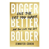 Bigger, Better, Bolder, Jennifer Cohen