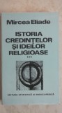 Mircea Eliade - Istoria credintelor si ideilor religioase, vol. III (volumul 3)