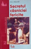 Secretul casniciei fericite - 2001 - Zig Ziglar (L250), Curtea Veche