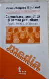Comunicare, semiotica si semne publicitare - Jean-Jacques Boutaud