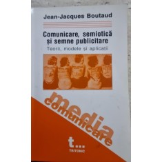 Comunicare, semiotica si semne publicitare - Jean-Jacques Boutaud