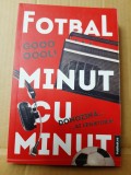 Ovidiu Blag - Fotbal minut cu minut - jurnalism sport (despre Domozina, Coca-Cosma, Secosan, Ioanitoaia, Porumboiu, Craciunescu, Prunea, Andone etc. )