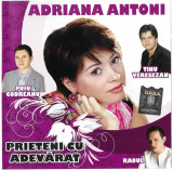 CD Adriana Antoni &lrm;&ndash; Prieteni Cu Adevarat, original, Populara