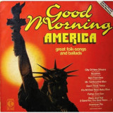 Vinil Various &ndash; Good Morning America (Great Folk-Songs And Ballads)