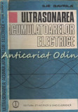 Ultrasonarea Acumulatoarelor Electrice - Ilie Gavrila