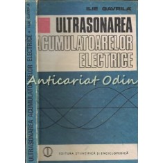 Ultrasonarea Acumulatoarelor Electrice - Ilie Gavrila