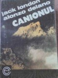 Canionul - Jack London &amp; Alonzo Delano, Editura Elit, 1990, Romana, Roman Beletristica, Paperback