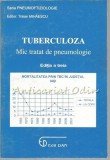 Tuberculoza - Mic Tratat Pneumologie, Ed. a III-a - Traian Mihaescu, 2002, Iasi, 281 pagini, ISBN 973-8365-00-7