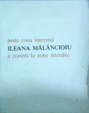 Ileana Malancioiu - Peste zona interzisa. A travers la zone interdite. Editie