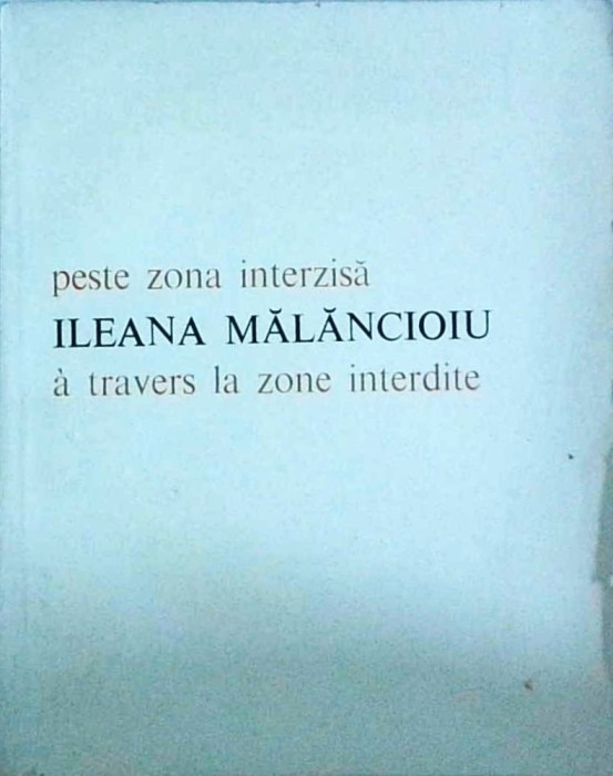 Ileana Malancioiu - Peste zona interzisa. A travers la zone interdite. Editie