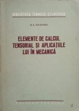 ELEMENTE DE CALCUL TENSORIAL SI APLICATIILE LUI IN MECANICA-N. A. KILCEVSKI-272942