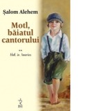 Motl, baiatul cantorului. Volumul II: Motl, in America - Salom Alehem, Brandusa Vranceanu