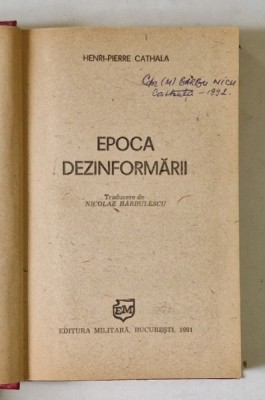 EPOCA DEZINFORMARII de HENRI PIERRE CATHALA , 1991 *PRERZINTA SUBLINIERI IN TEXT foto