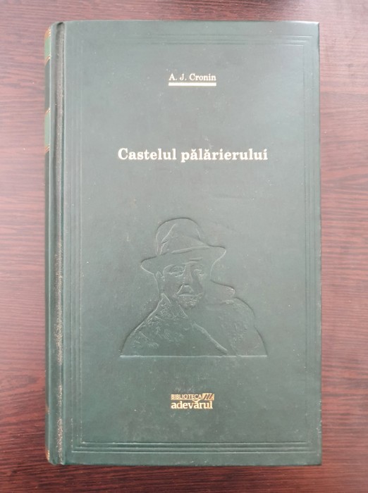 CASTELUL PALARIERULUI - A. J. Cronin (Colectia Adevarul)