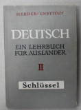 DEUTSCH , EIN LEHRBUCH FUR AUSLANDER ( GERMANA , UN MANUAL PENTRU STRAINI ) , BAND II , 1966