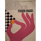 Elisabeta Polihroniade - Meciul secolului Fischer - Spasski (Editia: 1974)