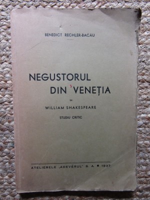 Benedict Rechler Bacau - Negustorul din Venetia de W. Shakespeare. Studiu critic foto
