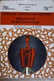 UTILAJUL SI TEHNOLOGIA MESERIEI - PRELUCRATOR IN SECTOARE CALDE. MANUAL PENTRU CLASA A X-A-C. BRATU, I. SOF-239829
