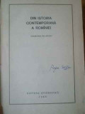 Din Istoria Contemporana A Romaniei Culegere De Studii - Colectiv ,309901