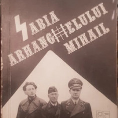 Radu Ioanid - Sabia arhanghelului Mihail. Ideologia fascistă în România