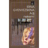 Adj nekem! - Irina Gyenyezskina