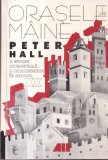 Cumpara ieftin Peter Hall - Orasele de maine. O istorie intelectuala a urbanismului in secolul