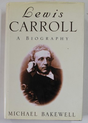 LEWIS CARROLL , A BIOGRAPHY by MICHAEL BAKEWELL , 1996 foto
