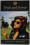 TRIAL AND ERROR by ANTHONY BERKLEY , HOW CAN A MURDERER PROVE HIS OWN GUILT ? , 2012