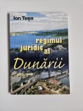 Cumpara ieftin Ion Tesa, Regimul juridic al Dunarii, Ed. Ex Ponto, Constanta, 2006
