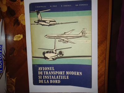 CY V. GAVRILIU &amp;amp; N. ENE &amp;quot;Avionul de Transport Modern si Instalatiile de la Bord&amp;quot; foto