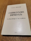 CARREFOURS IMPREVUS La Psychologie et ses Mysteres - Suzanne Bresard (dedicatie) - 1990, 285 p.