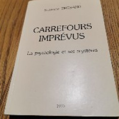 CARREFOURS IMPREVUS La Psychologie et ses Mysteres - Suzanne Bresard -1990, 285p