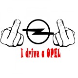 Cumpara ieftin Sticker Fuck You I Drive A OPEL