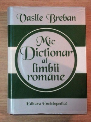 MIC DICTIONAR AL LIMBII ROMANE de VASILE BREBAN , 1997 foto