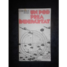 CORNELIUS RYAN - UN POD PREA INDEPARTAT