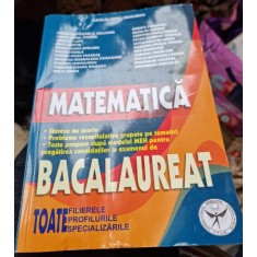 Matematica. Bacalaureat. Toate filierele, profilurile, specializarile - Catalin Petru Nicolescu