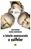 O istorie necenzurata a sulfelor - Dan Bogdan, Romeo Dumitrescu