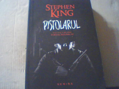 Stephen King - PISTOLARUL ( editura Nemira, 2014 ) foto