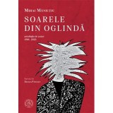 Soarele din oglinda. Antologie de autor (1998-2023) - Mihai Maniutiu