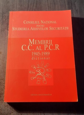 Membrii C. C. al P. C. R. 1945 - 1989 dictionar foto